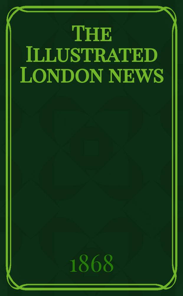 The Illustrated London news : for the week ending saturday ... Vol. 52, № 1483
