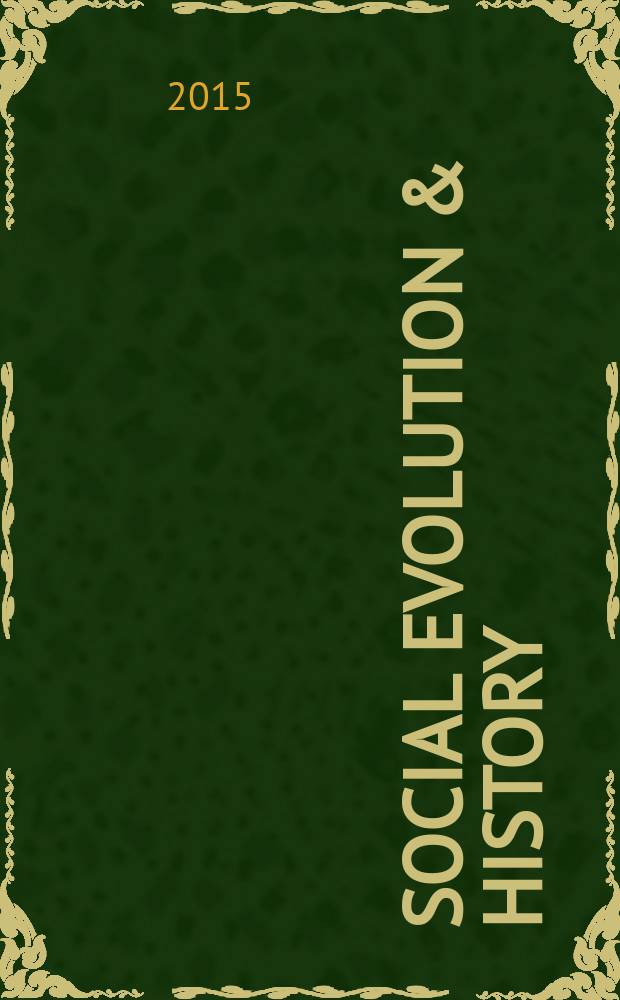 Social evolution & history : Studies in the evolution of human soc. Vol. 14, № 1