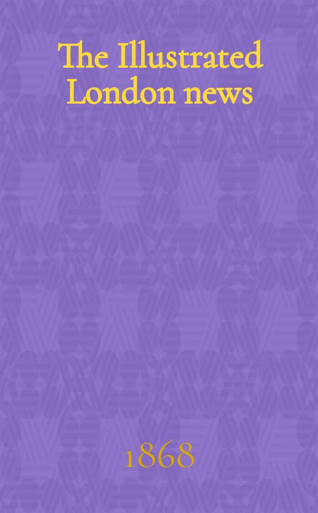 The Illustrated London news : for the week ending saturday ... Vol. 53, № 1505