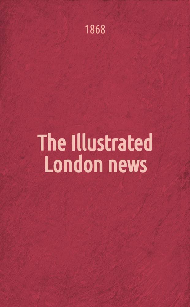 The Illustrated London news : for the week ending saturday ... Vol. 53, № 1512