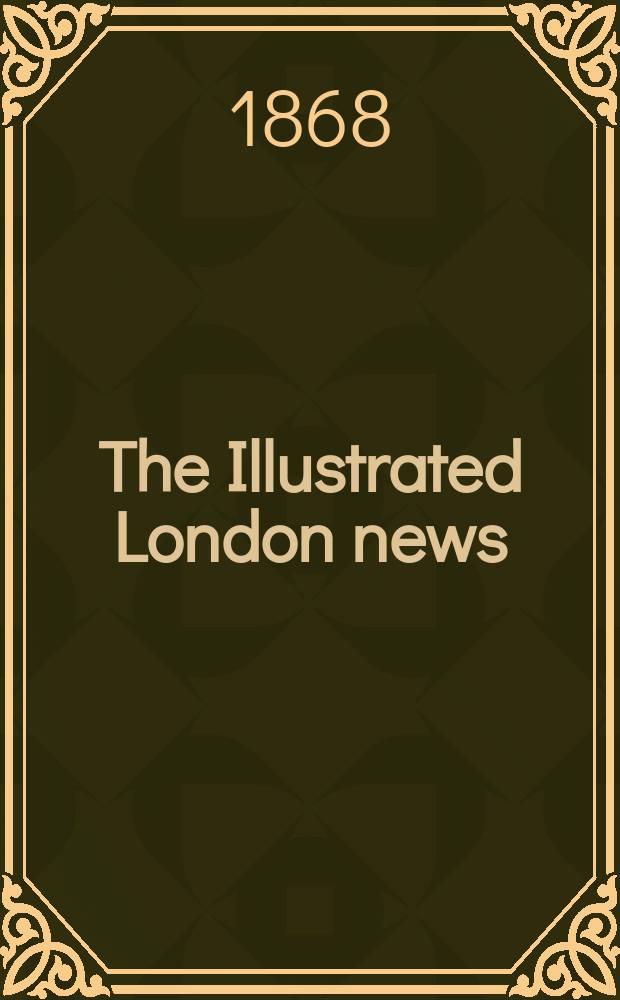 The Illustrated London news : for the week ending saturday ... Vol. 53, № 1514
