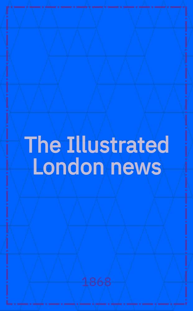 The Illustrated London news : for the week ending saturday ... Vol. 53, № 1515