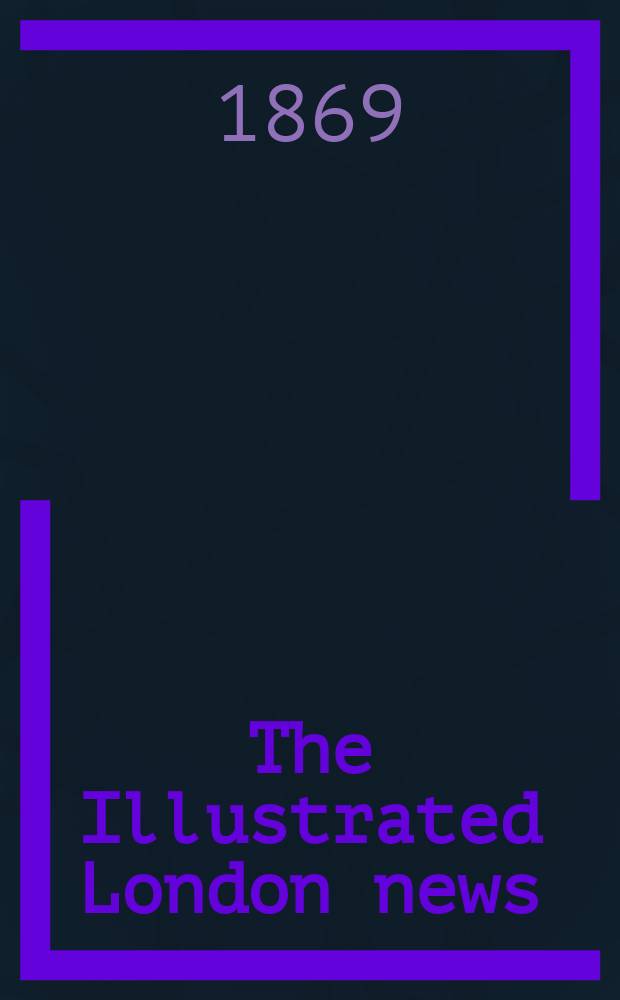 The Illustrated London news : for the week ending saturday ... Vol. 54, № 1524