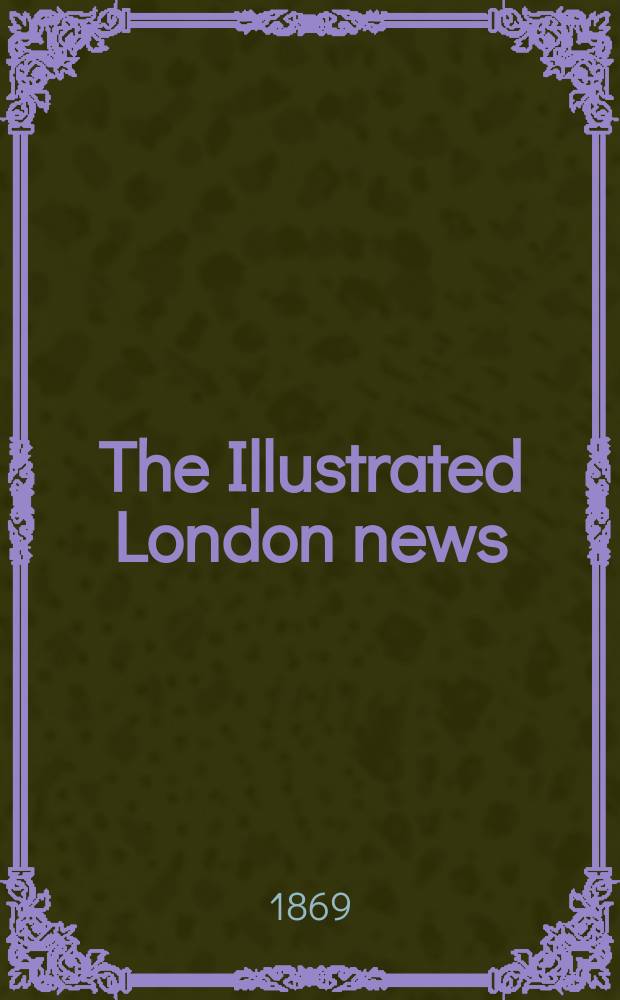 The Illustrated London news : for the week ending saturday ... Vol. 54, № 1528