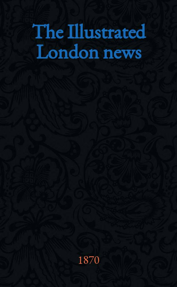 The Illustrated London news : for the week ending saturday ... Vol. 57, № 1614