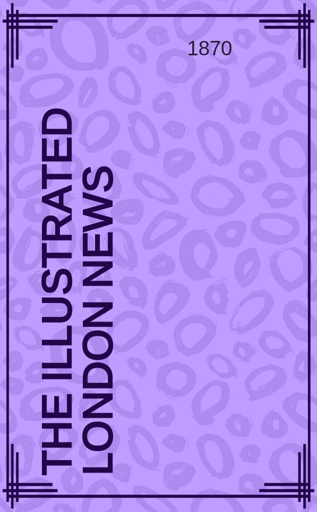 The Illustrated London news : for the week ending saturday ... Vol. 57, № 1616