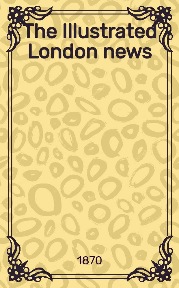 The Illustrated London news : for the week ending saturday ... Vol. 57, № 1620
