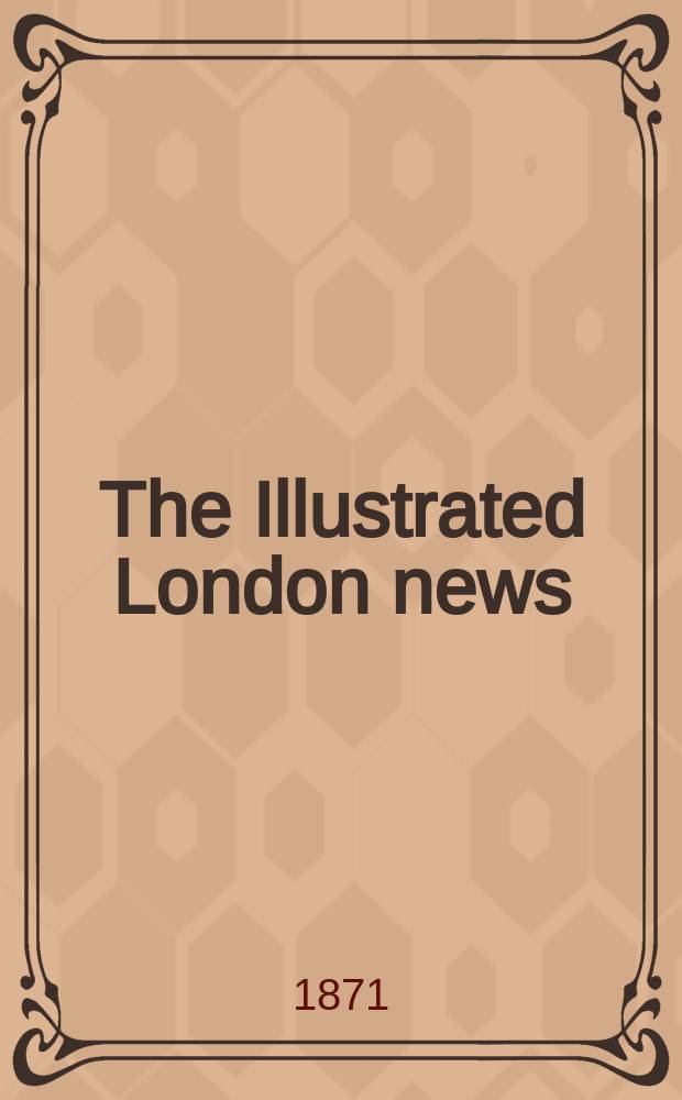 The Illustrated London news : for the week ending saturday ... Vol. 59, № 1674