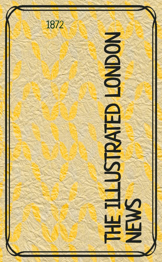 The Illustrated London news : for the week ending saturday ... Vol. 61, № 1718