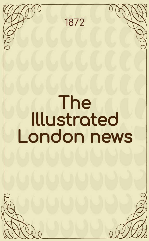 The Illustrated London news : for the week ending saturday ... Vol. 61, № 1722