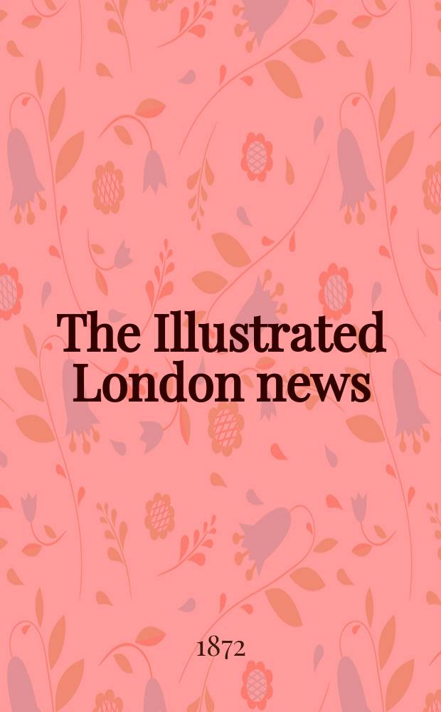 The Illustrated London news : for the week ending saturday ... Vol. 61, № 1723