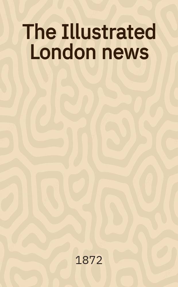 The Illustrated London news : for the week ending saturday ... Vol. 61, № 1733