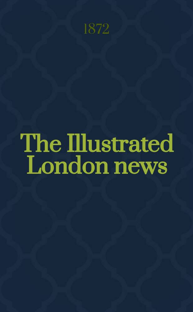 The Illustrated London news : for the week ending saturday ... Vol. 61, № 1739