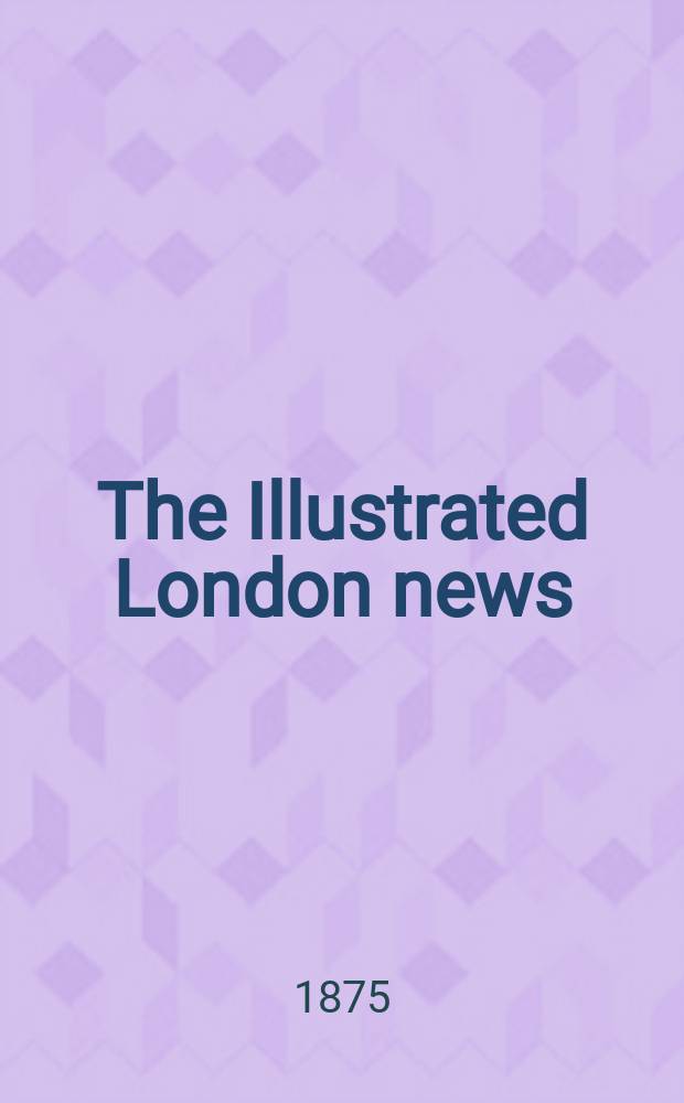 The Illustrated London news : for the week ending saturday ... Vol. 67, № 1880