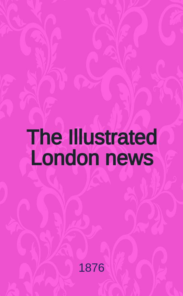 The Illustrated London news : for the week ending saturday ... Vol. 68, № 1903