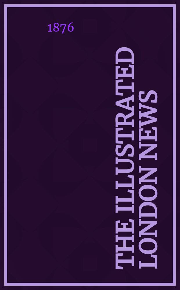 The Illustrated London news : for the week ending saturday ... Vol. 68, № 1906