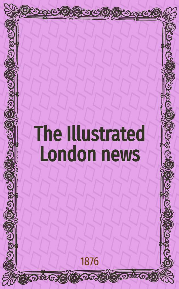 The Illustrated London news : for the week ending saturday ... Vol. 68, № 1918