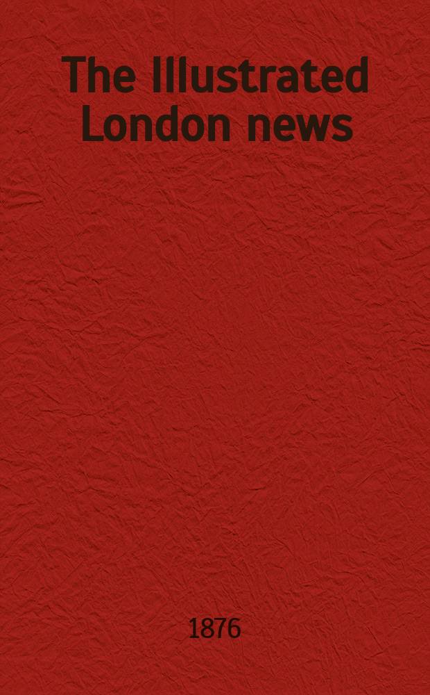 The Illustrated London news : for the week ending saturday ... Vol. 69, № 1932
