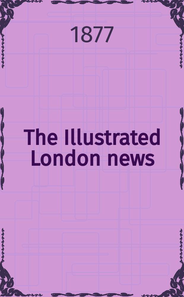 The Illustrated London news : for the week ending saturday ... Vol. 70, № 1969
