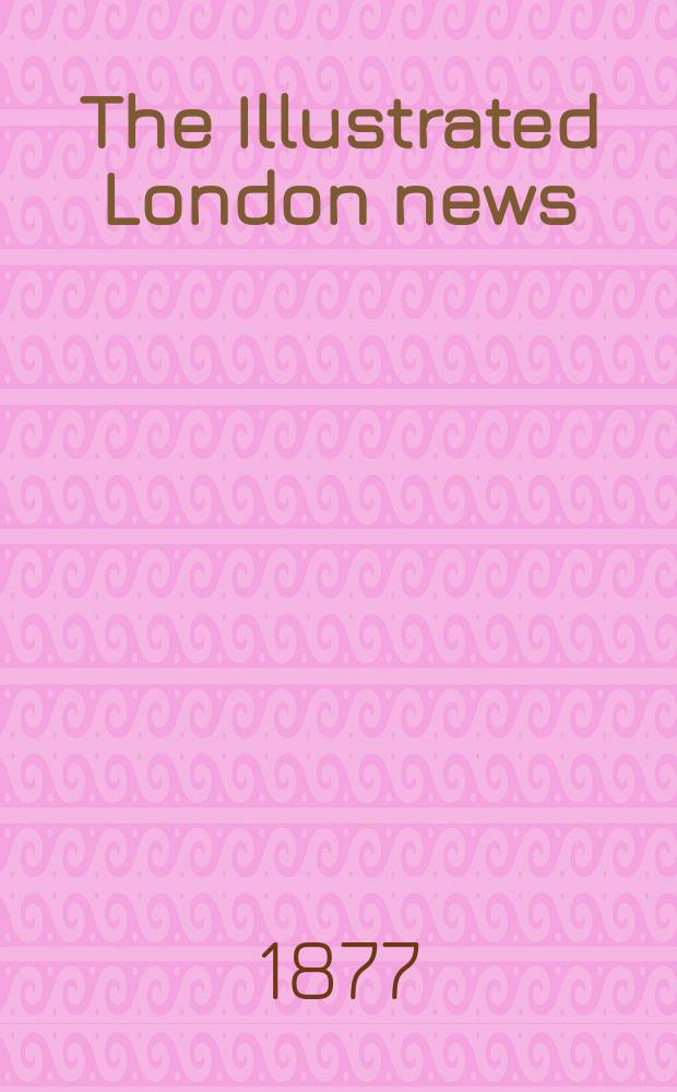 The Illustrated London news : for the week ending saturday ... Vol. 71, № 1998