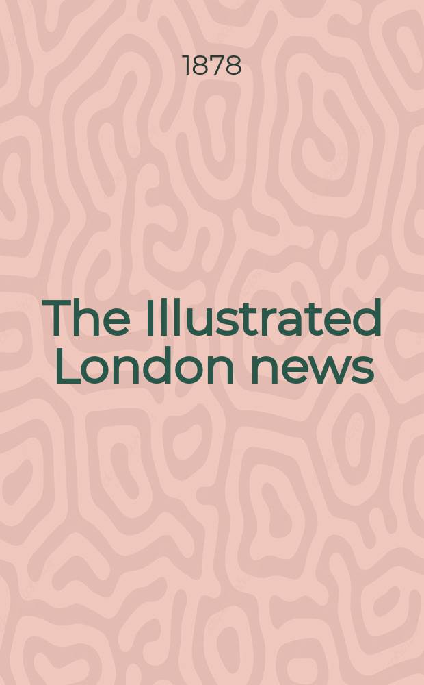 The Illustrated London news : for the week ending saturday ... Vol. 72, № 2013