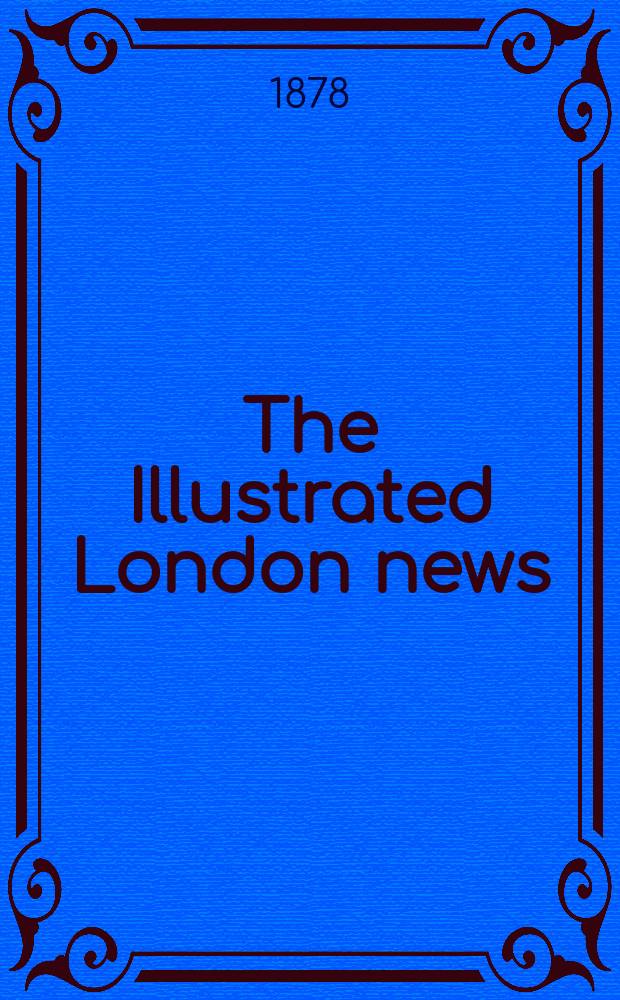 The Illustrated London news : for the week ending saturday ... Vol. 73, № 2058