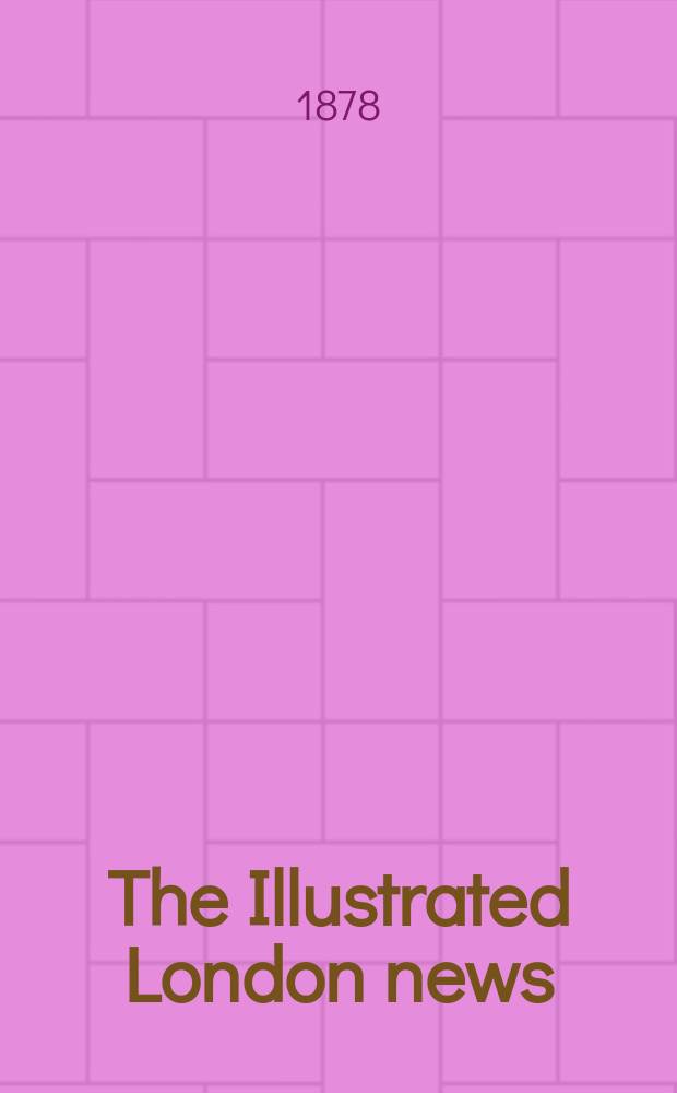 The Illustrated London news : for the week ending saturday ... Vol. 73, указ.