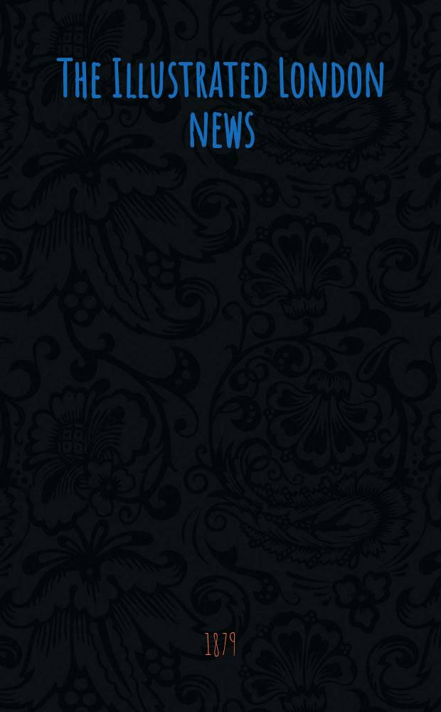 The Illustrated London news : for the week ending saturday ... Vol. 74, № 2082