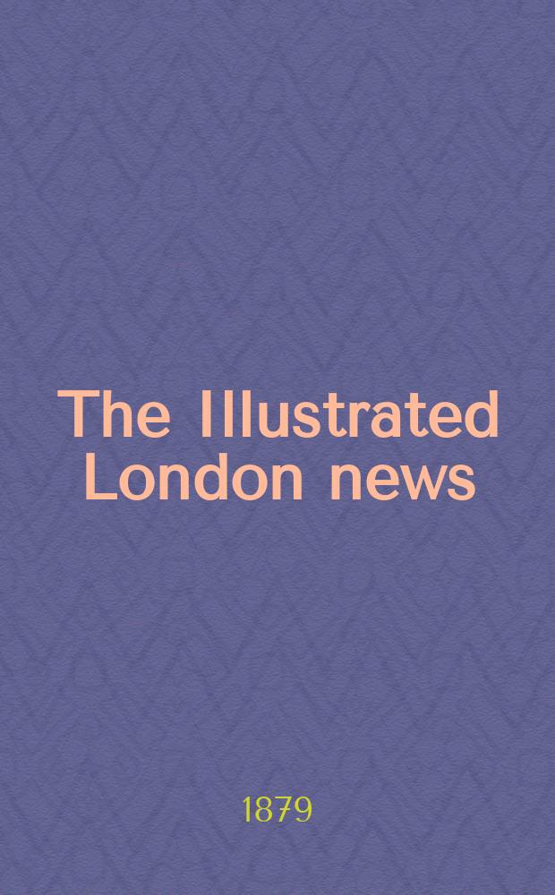 The Illustrated London news : for the week ending saturday ... Vol. 74, № 2083
