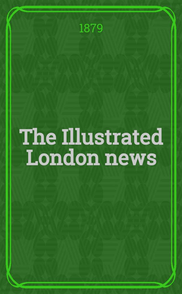 The Illustrated London news : for the week ending saturday ... Vol. 74, № 2086