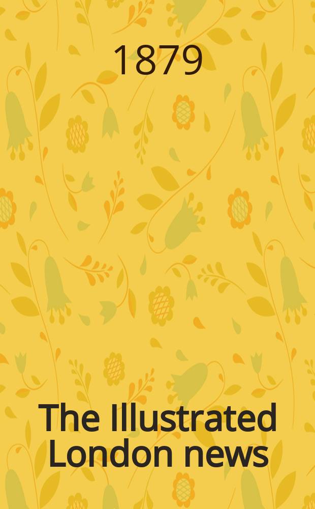 The Illustrated London news : for the week ending saturday ... Vol. 74, № 2089