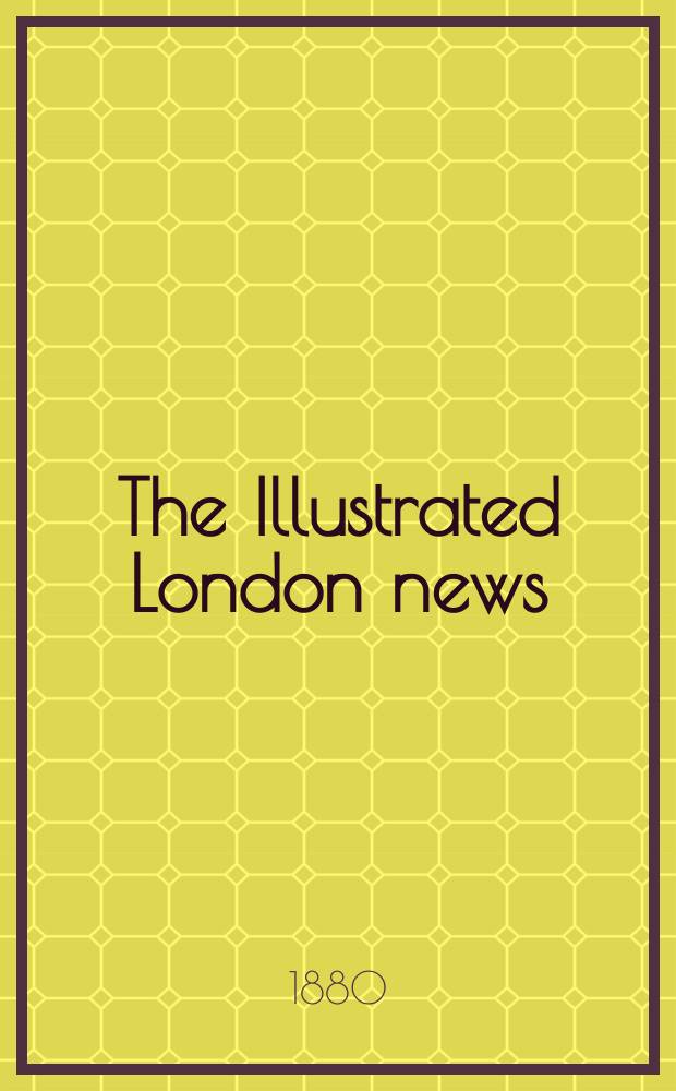 The Illustrated London news : for the week ending saturday ... Vol. 76, № 2129