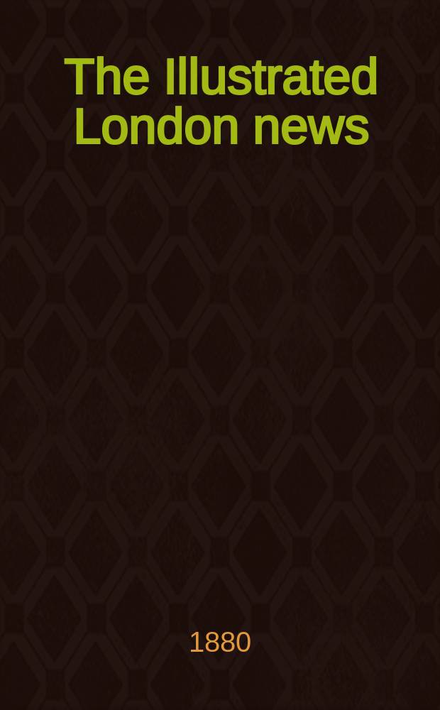 The Illustrated London news : for the week ending saturday ... Vol. 76, № 2135