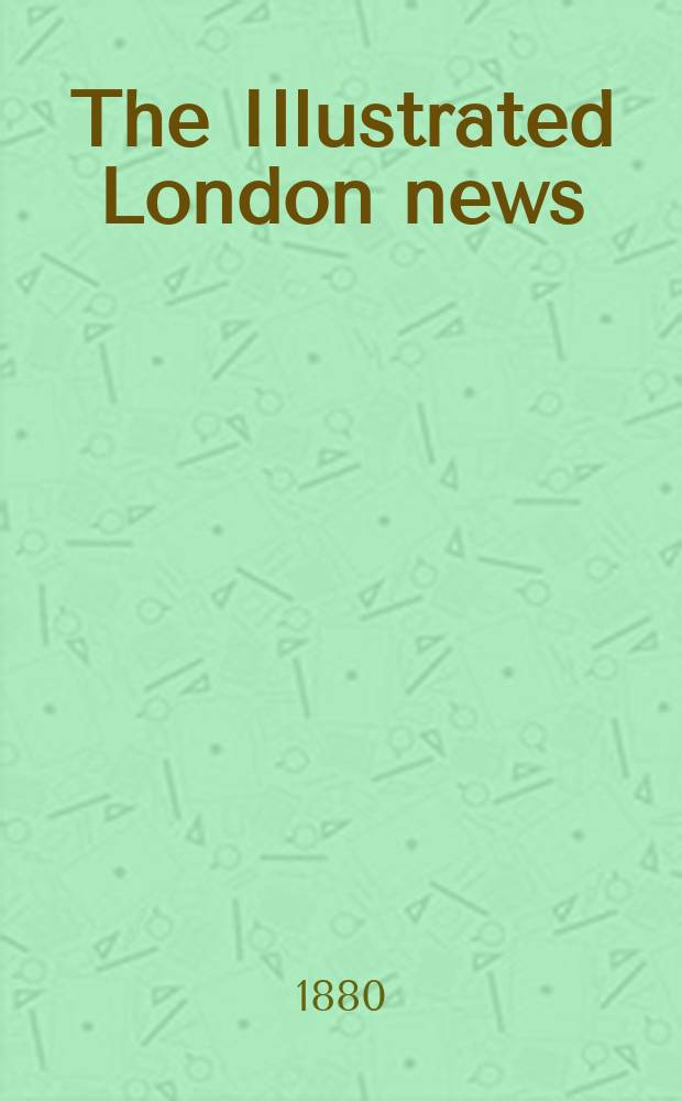 The Illustrated London news : for the week ending saturday ... Vol. 76, № 2136