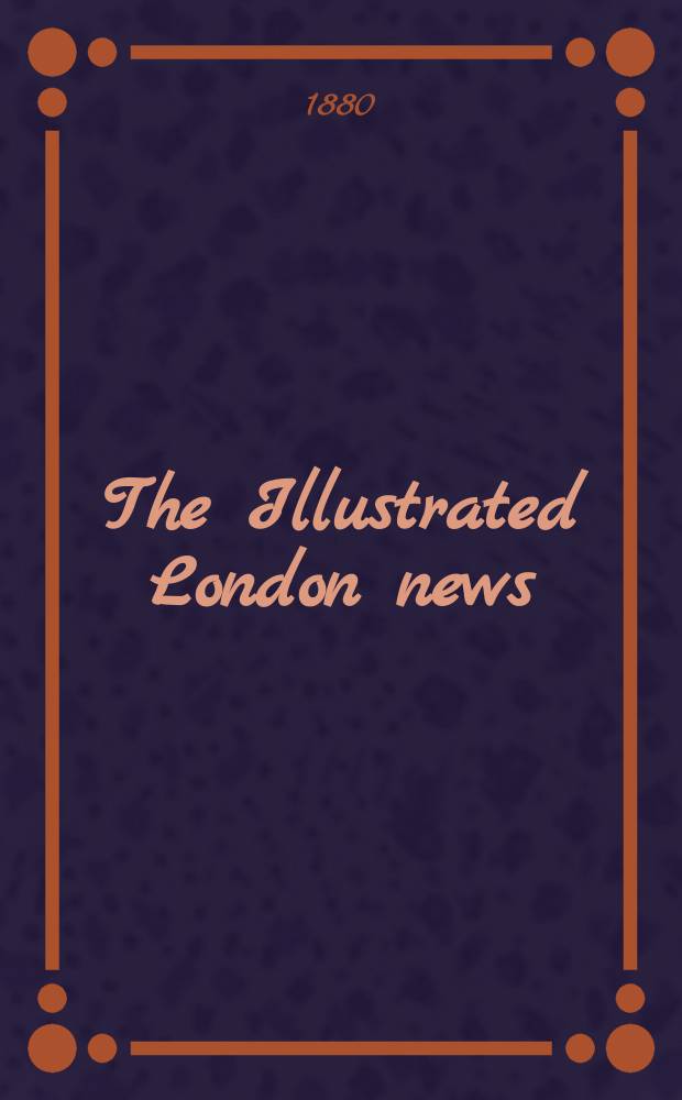 The Illustrated London news : for the week ending saturday ... Vol. 76, № 2142