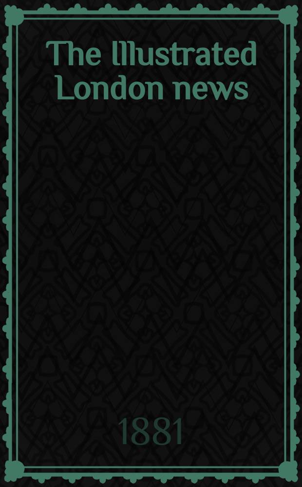 The Illustrated London news : for the week ending saturday ... Vol. 78, № 2178