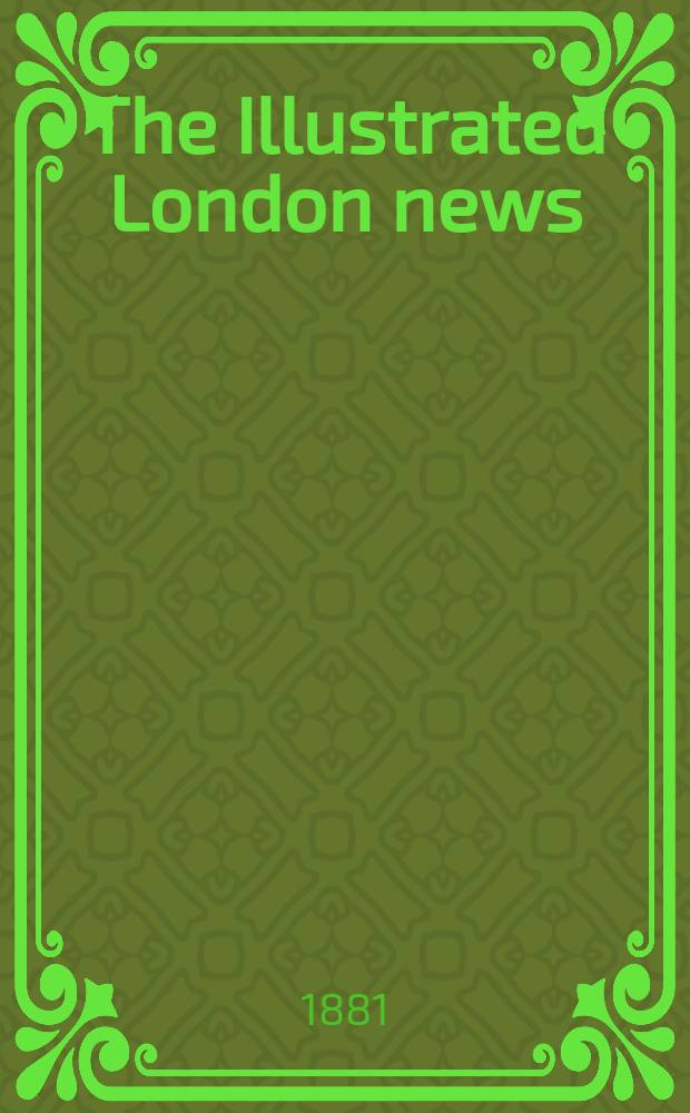 The Illustrated London news : for the week ending saturday ... Vol. 78, № 2192