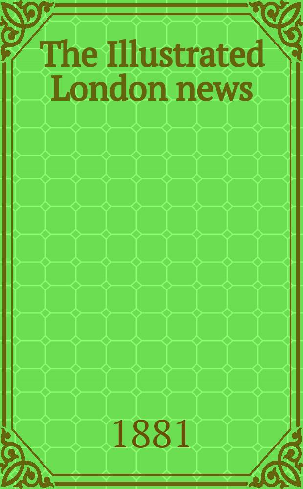 The Illustrated London news : for the week ending saturday ... Vol. 79, № 2208