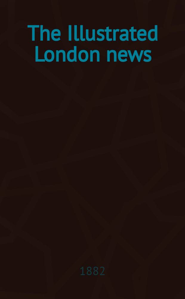 The Illustrated London news : for the week ending saturday ... Vol. 81, № 2264