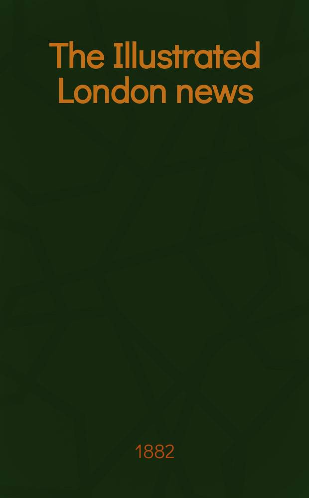 The Illustrated London news : for the week ending saturday ... Vol. 81, № 2268