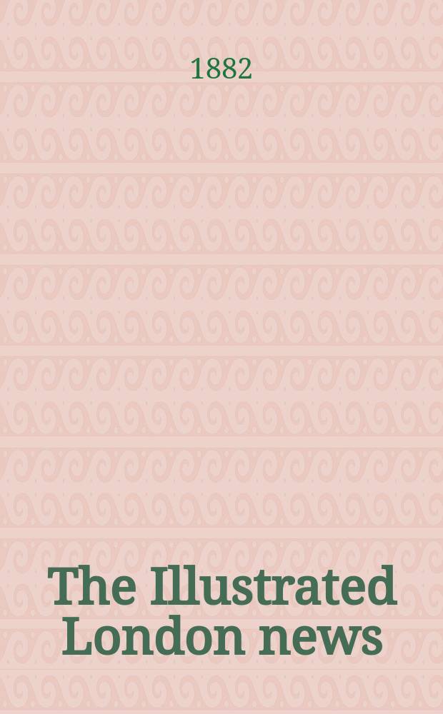 The Illustrated London news : for the week ending saturday ... Vol. 81, № 2271