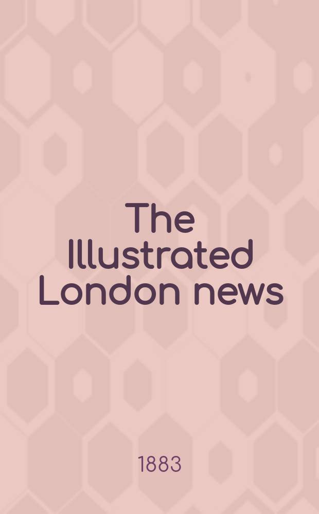 The Illustrated London news : for the week ending saturday ... Vol. 82, № 2281