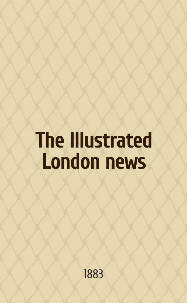 The Illustrated London news : for the week ending saturday ... Vol. 82, № 2302