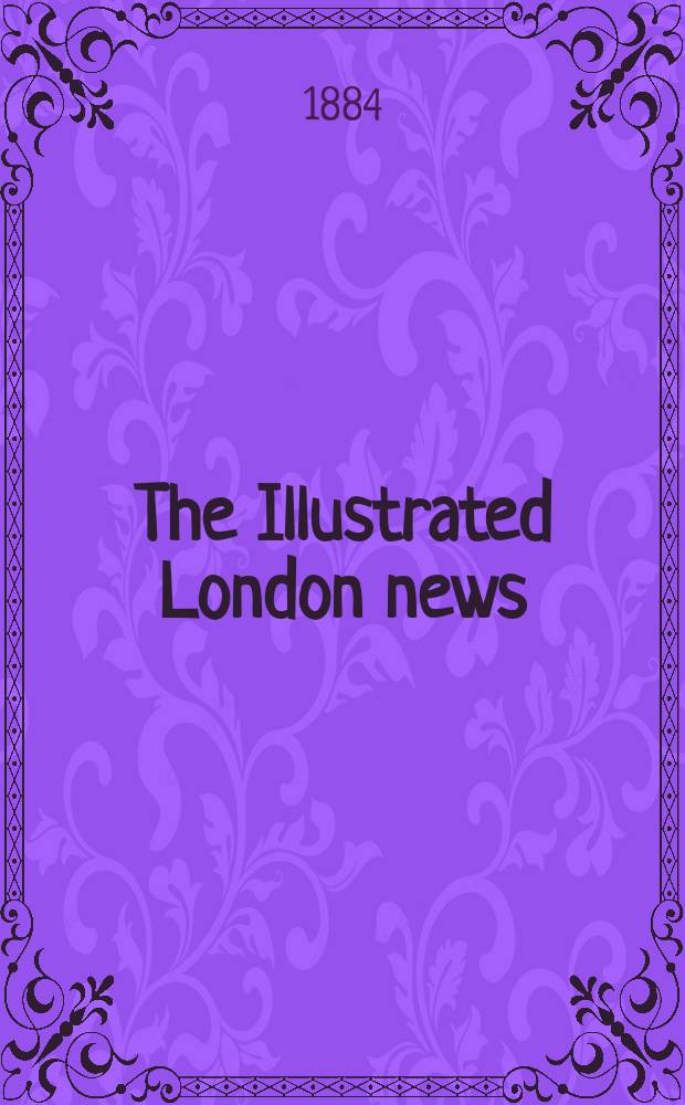 The Illustrated London news : for the week ending saturday ... Vol. 84, № 2358