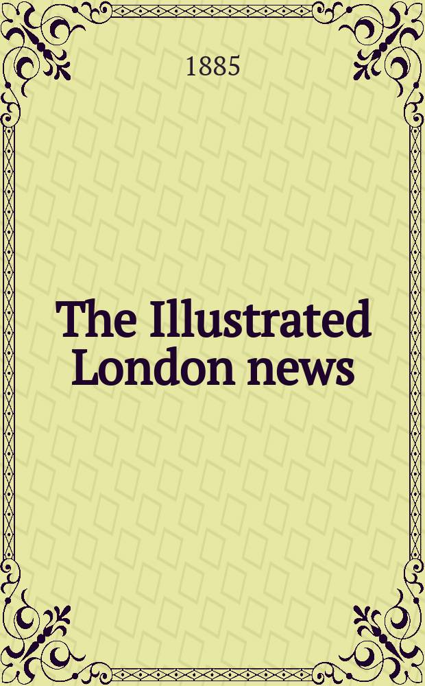 The Illustrated London news : for the week ending saturday ... Vol. 86, № 2393