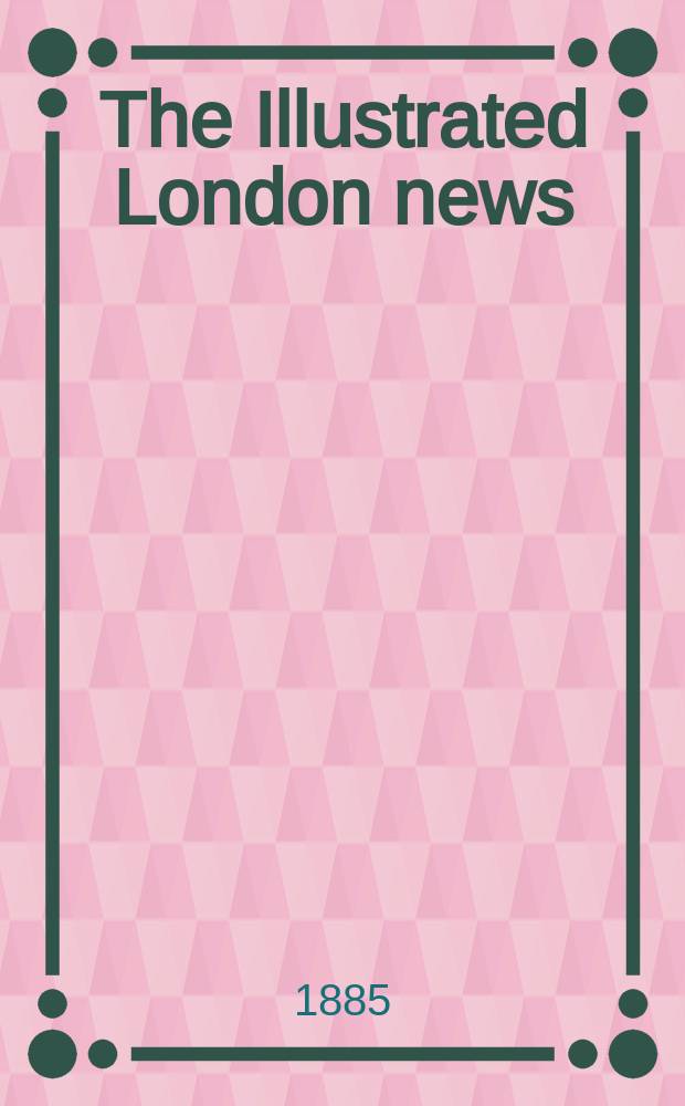 The Illustrated London news : for the week ending saturday ... Vol. 86, № 2394