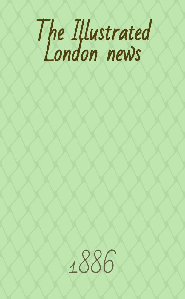 The Illustrated London news : for the week ending saturday ... Vol. 88, № 2453