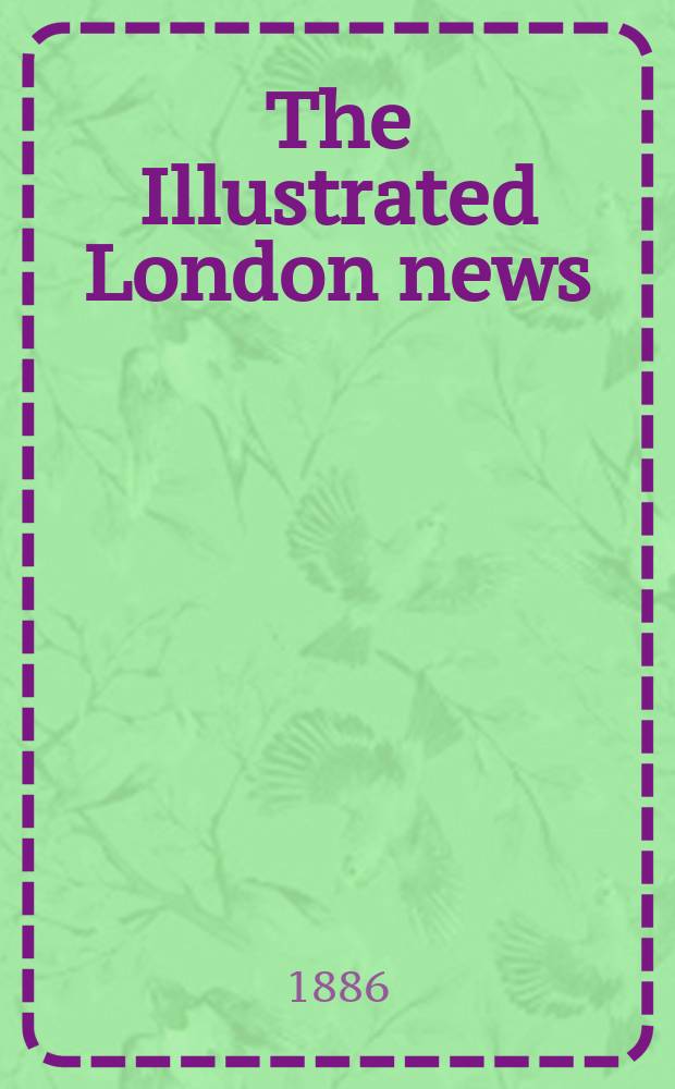 The Illustrated London news : for the week ending saturday ... Vol. 88, № 2455
