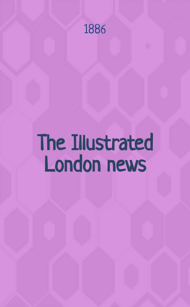 The Illustrated London news : for the week ending saturday ... Vol. 89, № 2484