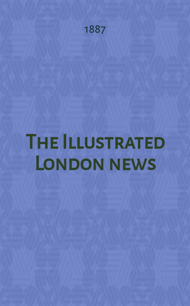 The Illustrated London news : for the week ending saturday ... Vol. 90, № 2490
